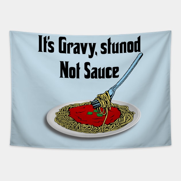 Gravy or Sauce? Tapestry by TotallyDrivenEntertainment