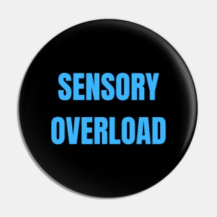 Sensory Overload Autism ADHD Neurodivergence Pin