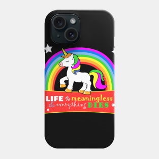 Life is Meaningless & Everything Dies Phone Case