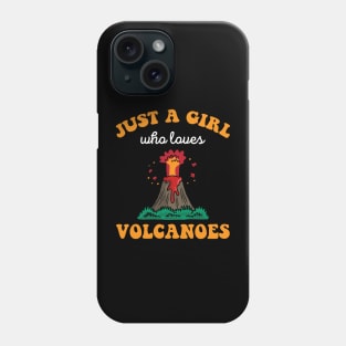 Just A Girl Who Loves Volcanoes Volcano Eruption Phone Case