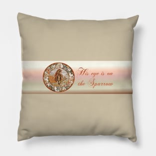 His eye is on the Sparrow - Banner Pillow