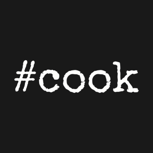 #cook T-Shirt