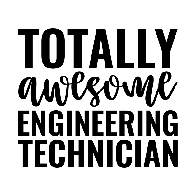 Totally Awesome Engineering Technician by Saimarts