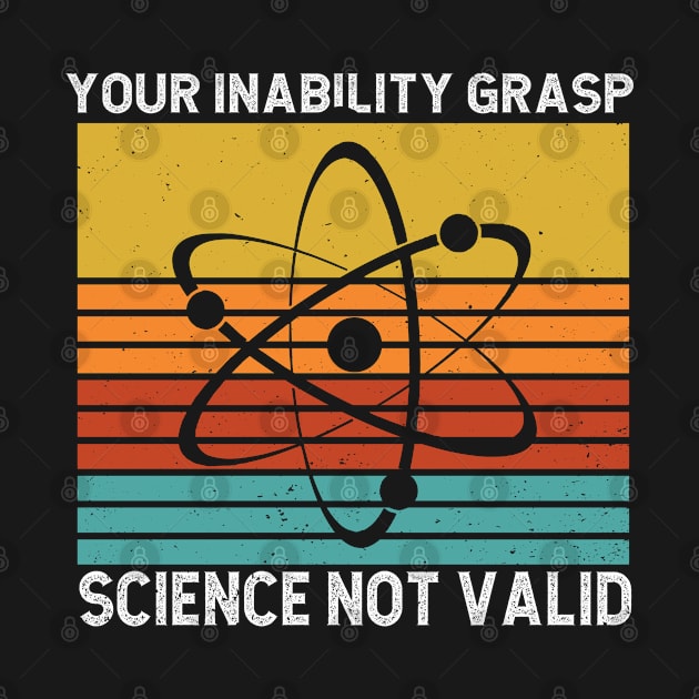 Your Inability To Grasp Science Is Not A Valid Argument by Success shopping