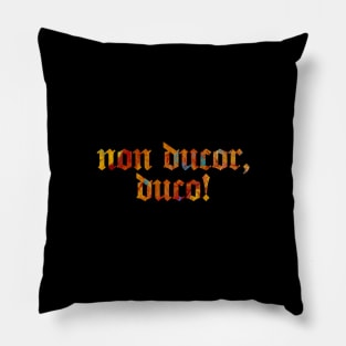 Non Ducor, Duco - I am Not Led, I Lead Pillow