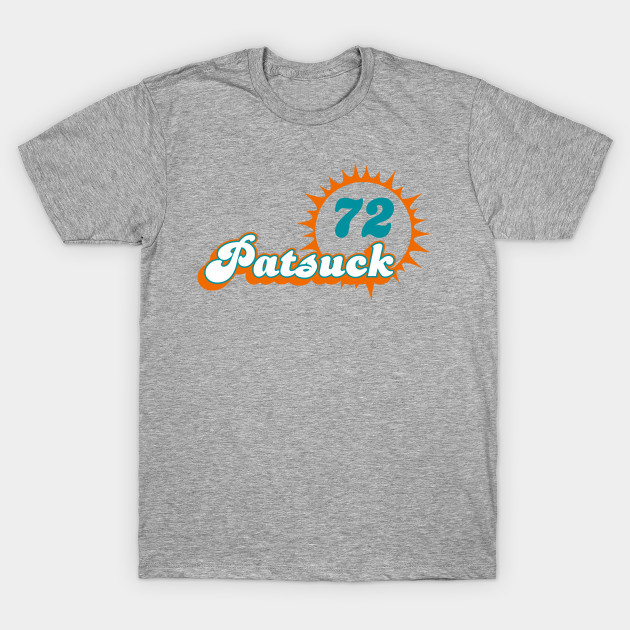 Discover 72 Dolphins Patsuck Jetsuck Billsuck - Dolphins Football - T-Shirt