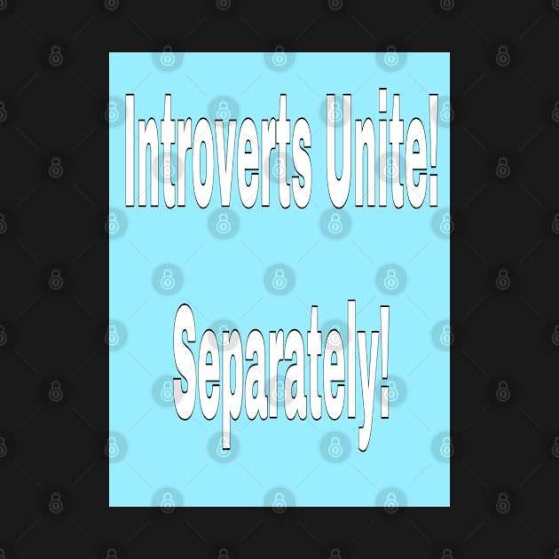 Introverts Unite by EyeWork