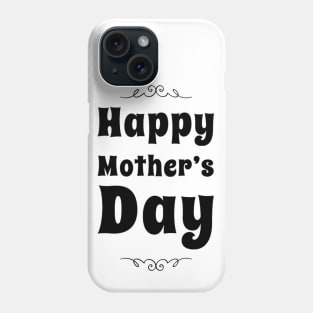 Happy Mother's Day Phone Case