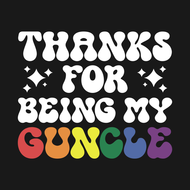 Thanks for Being My Guncle Rainbow Appreciation by guncle.co