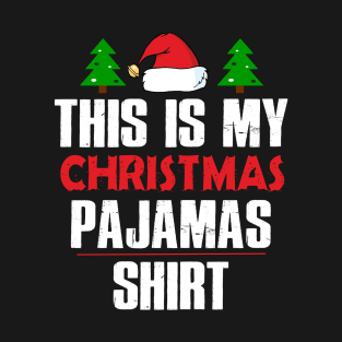 THIS IS MY CHRISTMAS PAJAMAS SHIRT T-Shirt