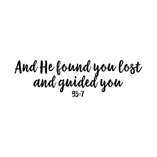 And He found you lost and guided you T-Shirt