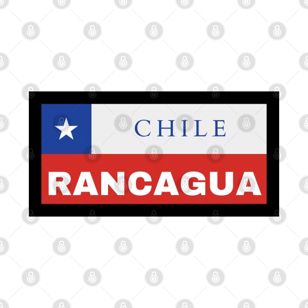 Rancagua City in Chile Flag by aybe7elf