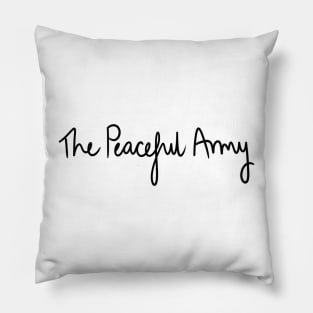 The Peaceful Army // Black Handwriting Pillow