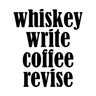 Whiskey Write Coffee Revise T-Shirt