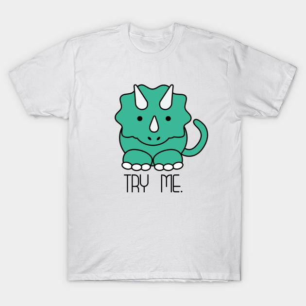 Discover Baby Triceratops Dinosaur Try Me - Dinosaur - T-Shirt