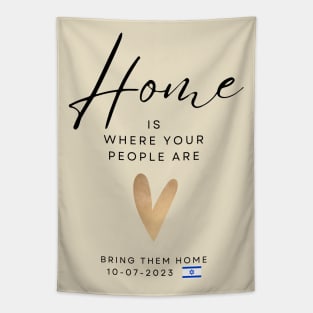 Home Is Where Your People Are - Bring Them Home Tapestry