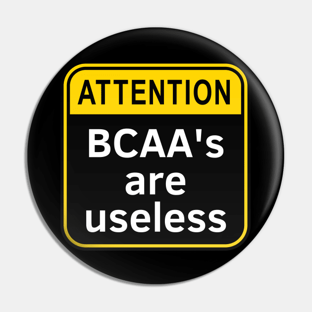 BCAAs Are Useless Pin by Statement-Designs