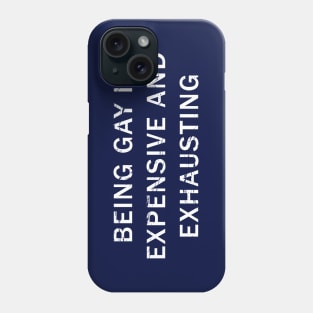 Expensive and Exhausting - White Phone Case