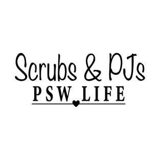 Scrubs and PJs - PSW Life T-Shirt