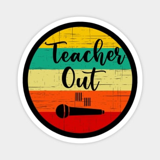 Funny Teacher Appreciation End Of School Year Mic Drop Out Magnet