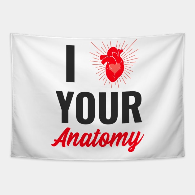 I Love Your Anatomy - Medical Student in Medschool Tapestry by Medical Student Tees