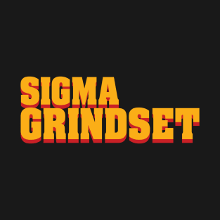 Sigma Grindset T-Shirt