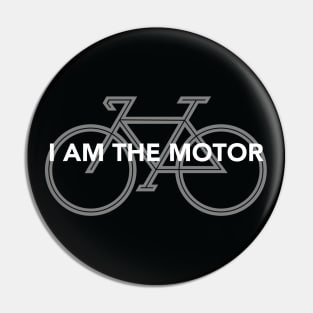 I Am The Motor in black circle Pin