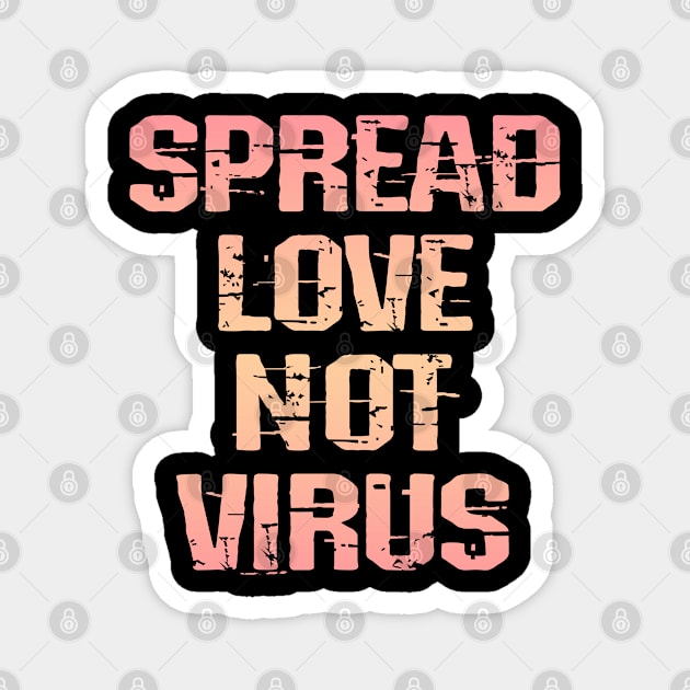 Spread love, not virus. Kindness, not hate. Wear your face mask. Masks save lives. Protect others. Trust science. Keep your mask on. Stop the pandemic. Do your part Magnet by IvyArtistic