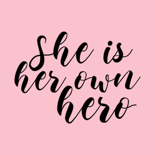 She Is Her Own Hero T-Shirt