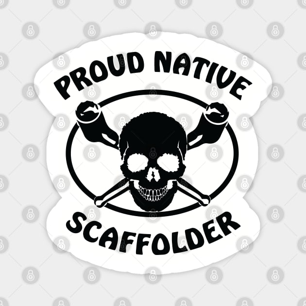 Proud Native Scaffolder Magnet by Scaffoldmob