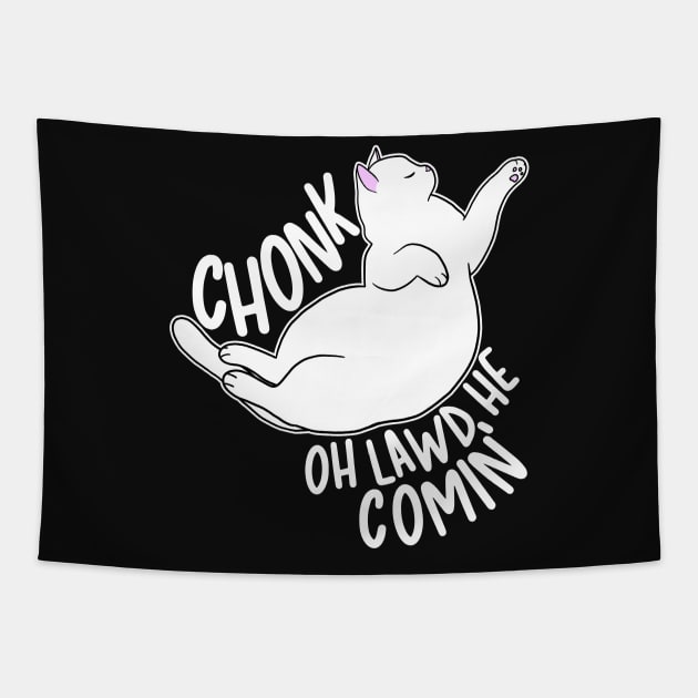 Chonk Oh Lawd He Comin' Tapestry by Psitta