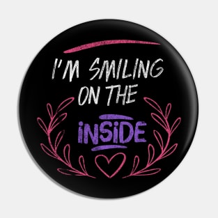 Funny " I'm Smiling On The Inside " Pin