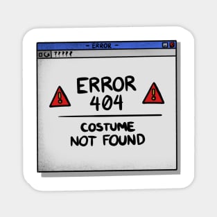 Error 404 Costume Not Found Funny Halloween Design Magnet