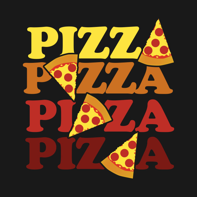 Pizza Forever - Pizza - T-Shirt