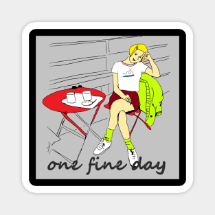 one fine day Magnet