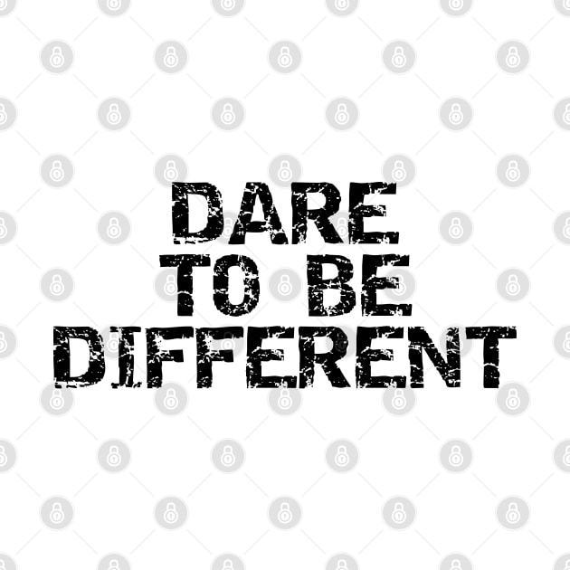 Dare To Be Different by Texevod