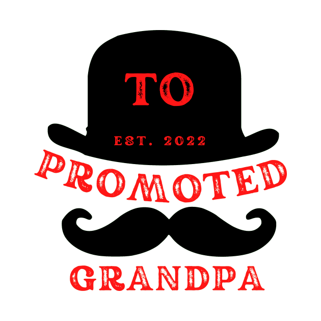 Promoted to Grandpa EST. 2022 by MAX