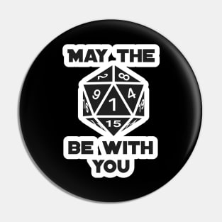 May the Dice be with you Pin