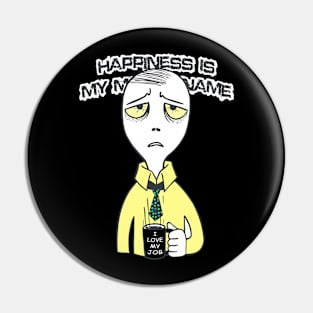 I Love My Job, NOT! I Hate Mondays Pin