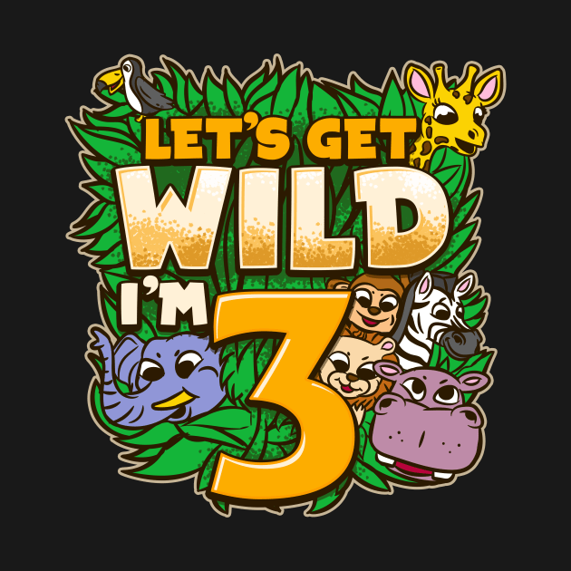 Let's Get Wild I'm 3 - Birthday Party Gift by biNutz