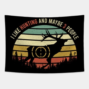 I Like Hunting And Maybe 3 People Apparel Funny Gag Gift Tapestry