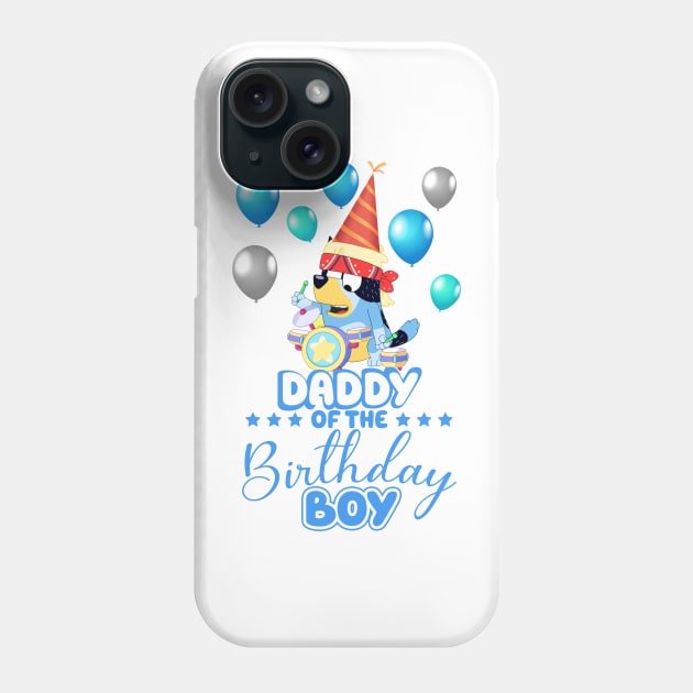 Bluey and Bingo daddy happy birthday boy Phone Case by Justine Nolanz