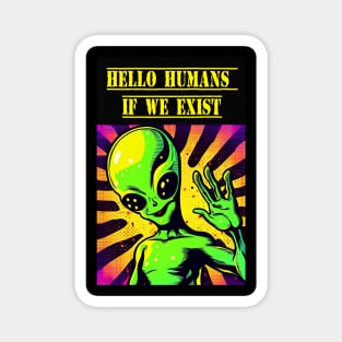 Hello Humans. If we exist Magnet