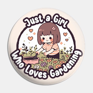 Just a Girl Who Loves Gardening Pin