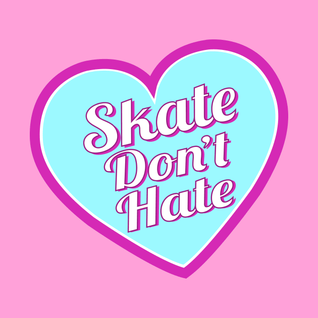 Skate Don't Hate - Blue by littleSamantics