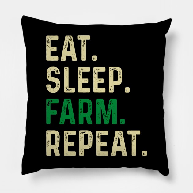 Eat sleep farm repeat Pillow by Sabahmd