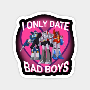 I Only Date Bad Boys -Decepticon High Command Magnet