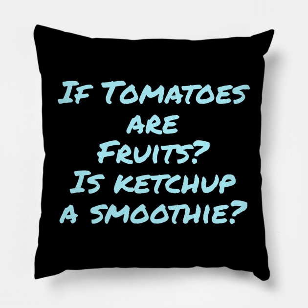 Is Ketchup A Smoothie Pillow by DravenWaylon