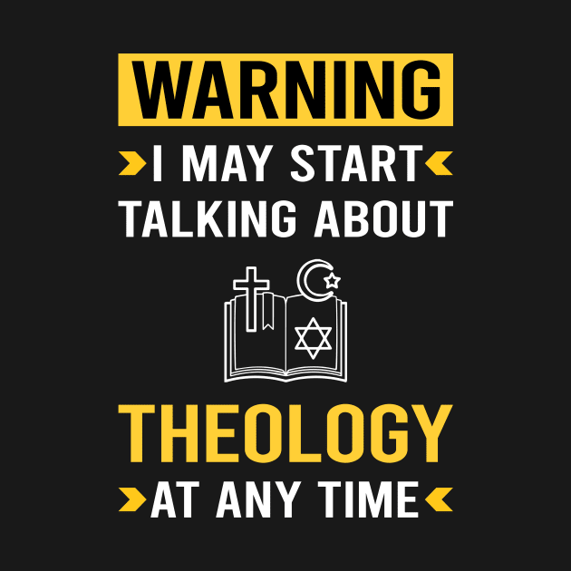 Warning Theology Theologian Theologist by Bourguignon Aror