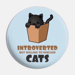 Introverted but Willing to Discuss Cats Pin